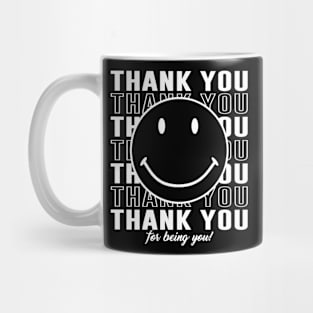 Thank You For Being You Mug